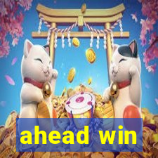 ahead win